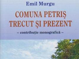 În aceste zile a apărut şi Monografia comunei Petriş